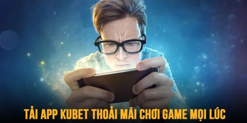 4 ưu điểm nổi bật mà người chơi nhận được khi tải app Kubet77