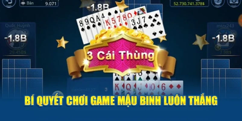 Bí quyết chơi game mậu binh luôn thắng