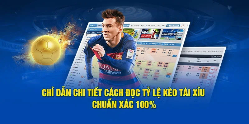 Chỉ dẫn chi tiết cách đọc tỷ lệ kèo tài xỉu chuẩn xác 100%