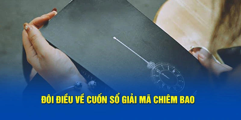 Đôi điều về cuốn sổ giải mã chiêm bao