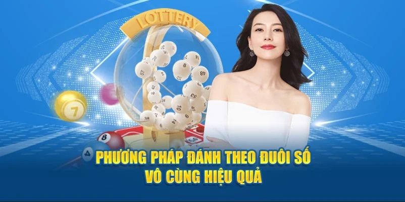 Phương pháp đánh theo đuôi số vô cùng hiệu quả