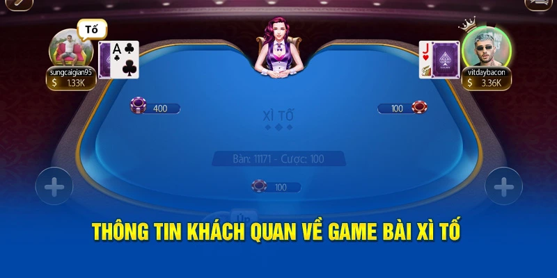 Thông tin khách quan về game bài xì tố