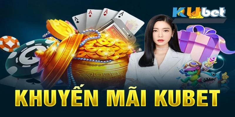 Độc quyền các khuyến mãi đỉnh cao tại Kubet77